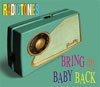 Bring my Baby Back: Radiotones (2002) – Radiotones' CD single (Dave Arcari - vocals/guitar)