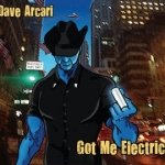 Got Me Electric: Dave Arcari (2009) – second album-length solo CD from Dave Arcari